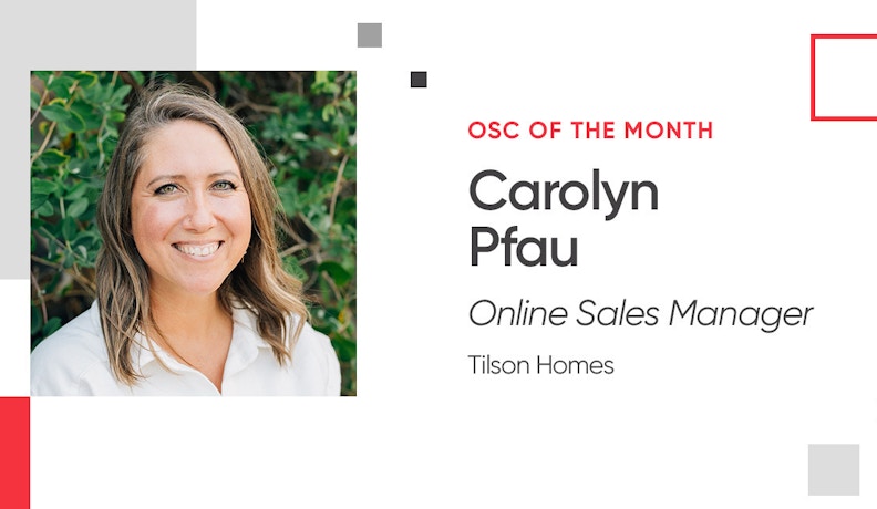 Carolyn Pfau, OSC at Tilson Homes Carolyn Pfau, OSC at Tilson Homes shares industry insights from personal experience