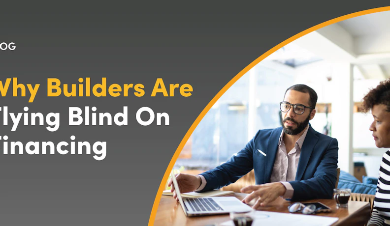 ECI Insearch blog hero on builder financing visibility Home builder with buyer discuss financing at a laptop; header reads "Why Builders Are Flying Blind on Financing"